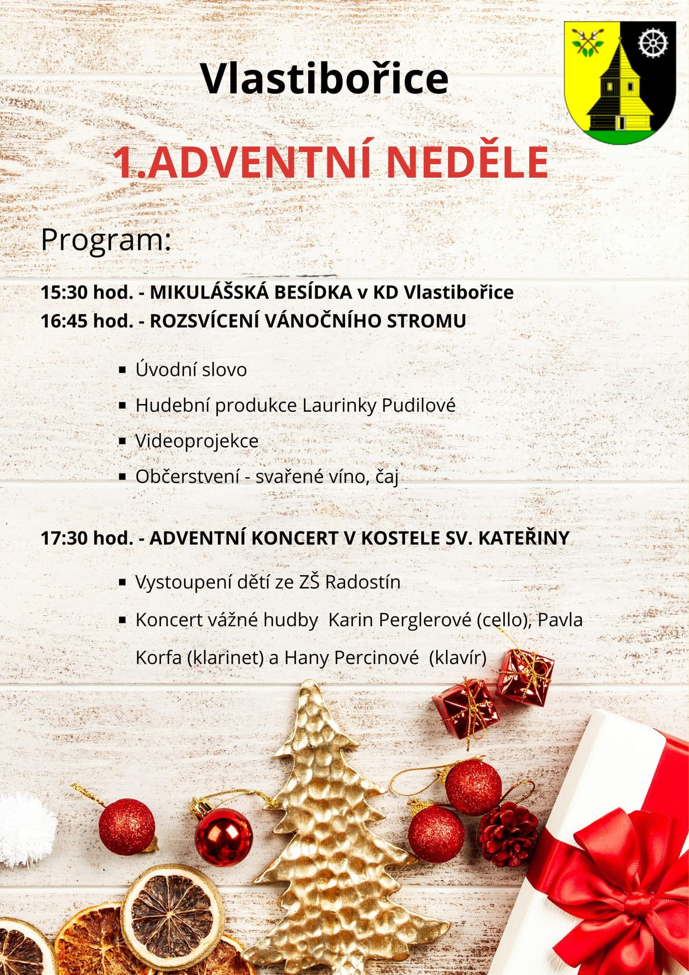 Program 1. adventní neděle: 15:30 Mikulášská besídka v KD, 16:45 rozsvícení vánočního stromu, 17:30 koncert v kostele sv. Kateřiny
