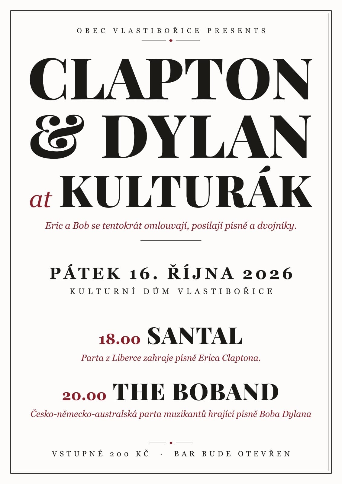 Plakát: Clapton & Dylan at Kulturák, pátek 16. 10. 2026 v KD Vlastibořice; 18:00 Santal, 20:00 The Boband, vstupné 200 Kč